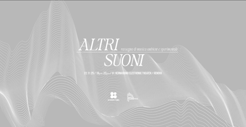 ALTRI SUONI: la staffetta sonora dell’ambient sperimentale a Genova